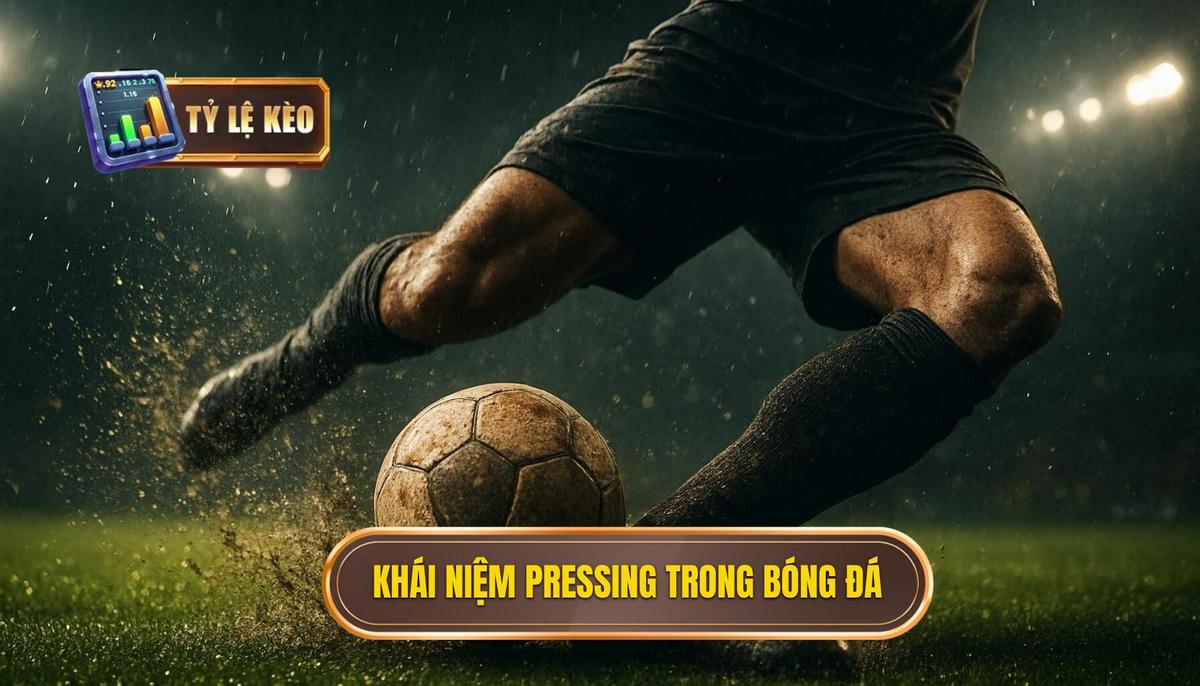 Khái niệm pressing và vai trò trong soi kèo bóng đá
