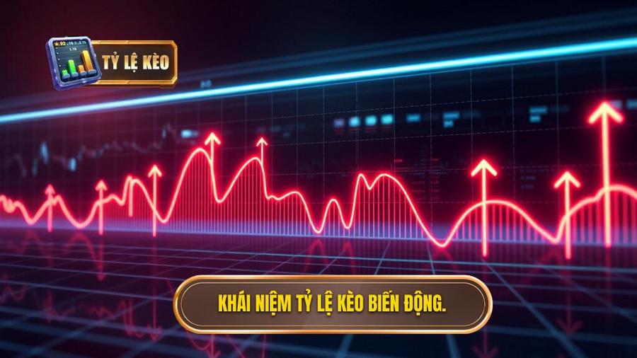 Tỷ lệ kèo biến động là gì? Khái niệm cơ bản cho người mới
